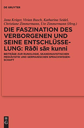 Beispielbild fr Die Faszination des Verborgenen und seine Entschlsselung: Radi saR kunni. Beitrge zur Runologie, skandinavistischen Medivistik und germanischen Sprachwisschenschaft. Hrsg. von Jana Krger, Vivian Busch, Katharina Seidel, Christiane Zimmermann u. Ute Zimmermann. zum Verkauf von Antiquariat Alte Seiten - Jochen Mitter