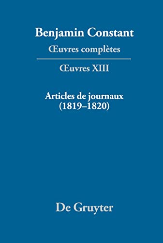 Beispielbild fr Articles de journaux (1819?1820) (Benjamin Constant: ?uvres compltes. ?uvres) zum Verkauf von Norbert Kretschmann