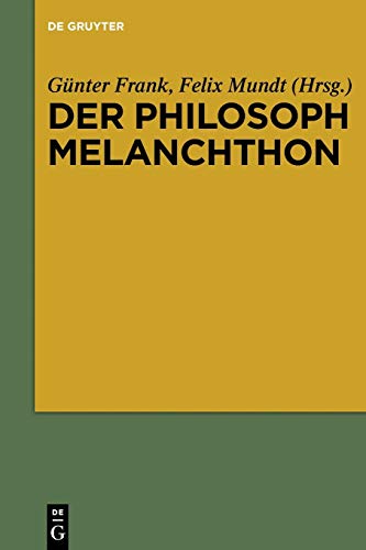 9783110552669: Der Philosoph Melanchthon