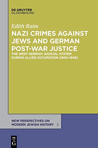 Imagen de archivo de Nazi Crimes against Jews and German Post-War Justice: The West German Judicial System During Allied Occupation (1945"1949) (New Perspectives on Modern Jewish History, 3) a la venta por HPB-Emerald