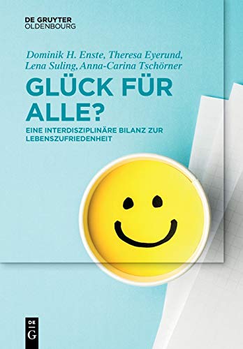 Stock image for Glck fr Alle?: Eine interdisziplinre Bilanz zur Lebenszufriedenheit (De Gruyter Studium) for sale by medimops