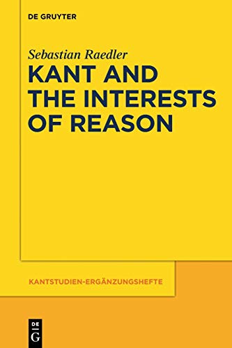 Beispielbild fr Kant and the Interests of Reason zum Verkauf von Chiron Media