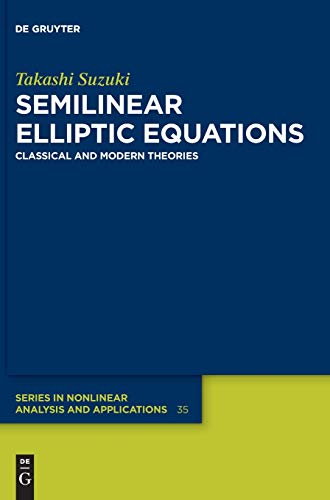 Stock image for Semilinear Elliptic Equations: Classical and Modern Theories (de Gruyter Nonlinear Analysis and Applications) for sale by HPB-Red