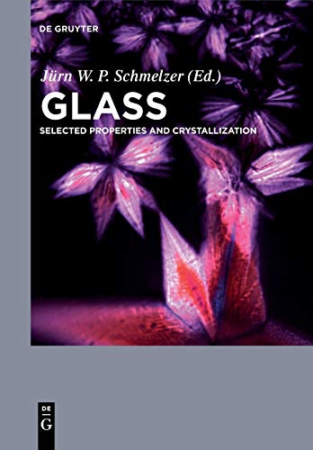 9783110555653: Glass: Selected Properties and Crystallization