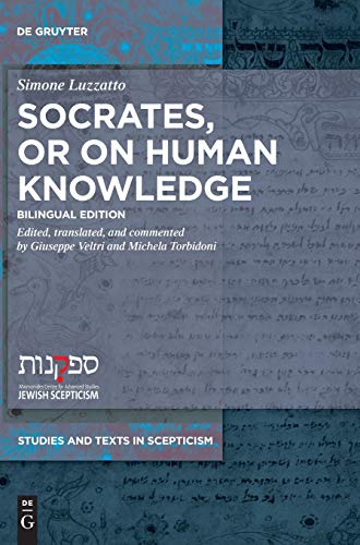 Imagen de archivo de Socrates or on Human Knowledge: Bilingual Edition (Studies and Texts in Scepticism) (English and Italian Edition) (Studies and Texts in Scepticism, 8) a la venta por The Book Corner