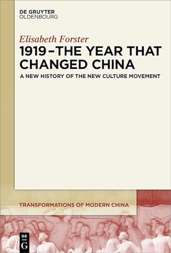 Beispielbild fr 1919 - The Year That Changed China. A New History of the New Culture Movement (Transformations of Modern China (TMC); vol. 2). zum Verkauf von Antiquariat Logos