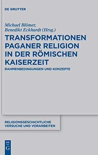 Stock image for Transformationen Paganer Religion in Der Kaiserzeit for sale by ISD LLC