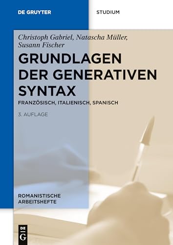 Stock image for Grundlagen der generativen Syntax: Franzsisch, Italienisch, Spanisch (Romanistische Arbeitshefte, Band 51) for sale by medimops