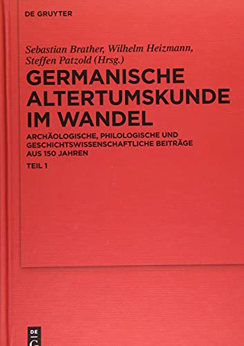 Beispielbild fr Germanische Altertumskunde im Wandel, Teil 1. Archologische, philologische und geschichtswissenschaftliche Beitrge aus 150 Jahren. zum Verkauf von Antiquariat Alte Seiten - Jochen Mitter