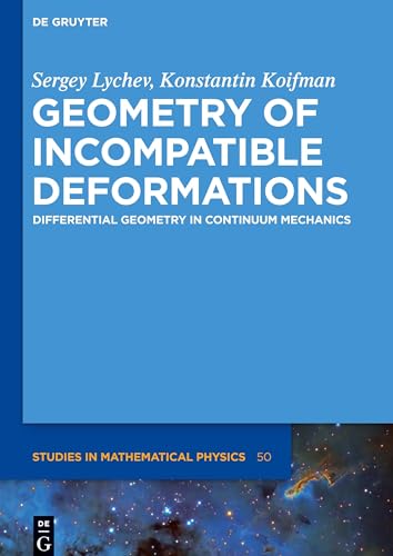 9783110562019: Geometry of Incompatible Deformations: Differential Geometry in Continuum Mechanics: 50 (De Gruyter Studies in Mathematical Physics, 50)
