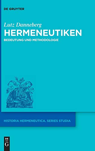 9783110563467: Hermeneutiken: Bedeutung und Methodologie: 18 (Historia Hermeneutica. Series Studia)