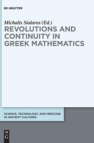 9783110563658: Revolutions and Continuity in Greek Mathematics: 8 (Science, Technology, and Medicine in Ancient Cultures, 8)