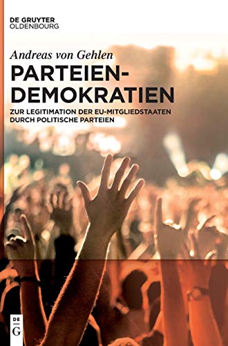 9783110564129: Parteiendemokratien: Zur Legitimation Der Eu-mitgliedstaaten Durch Politische Parteien