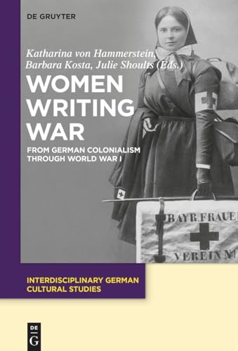 Stock image for Women Writing War : From German Colonialism Through World War I for sale by Better World Books