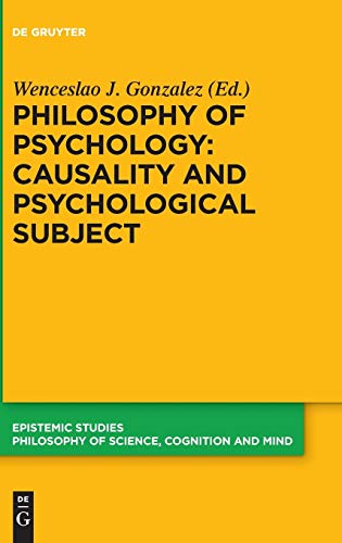 9783110573930: Philosophy of Psychology: Causality and Psychological Subject: 38 (Epistemic Studies, 38)