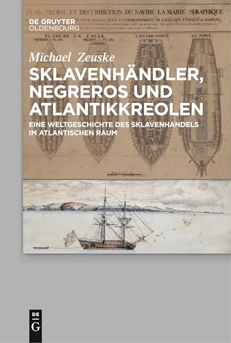 Beispielbild fr Sklavenhndler, Negreros und Atlantikkreolen: Eine Weltgeschichte des Sklavenhandels im atlantischen Raum (German Edition) zum Verkauf von Lucky's Textbooks