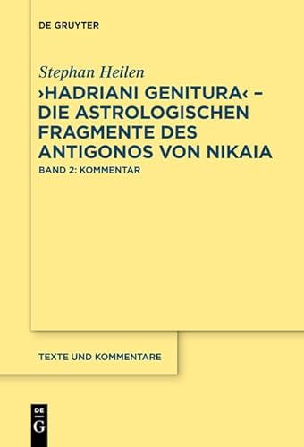9783110578232: Hadriani Genitura: Die Astrologischen Fragmente Des Antigonos Von Nikaia