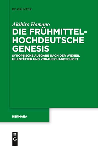 9783110578676: Die frhmittelhochdeutsche Genesis: Synoptische Ausgabe nach der Wiener, Millsttter und Vorauer Handschrift: 138 (Hermaea. Neue Folge, 138)