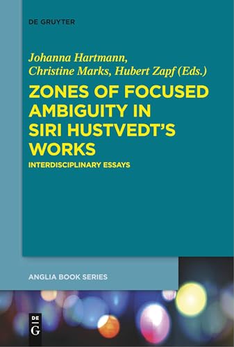 Stock image for Zones of Focused Ambiguity in Siri Hustvedt?s Works: Interdisciplinary Essays (Buchreihe der Anglia / Anglia Book Series, 52) for sale by California Books