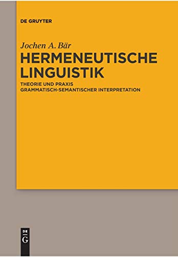 Stock image for Hermeneutische Linguistik: Theorie und Praxis grammatisch-semantischer Interpretation (German Edition) for sale by Lucky's Textbooks