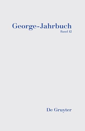 Stock image for George-jahrbuch 2018-2019 / Stefan-george Yearbook: On Behalf of Stefan-george-gesellschaft: Vol 12 for sale by Revaluation Books