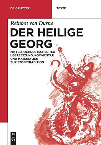 Stock image for Der Heilige Georg: Mittelhochdeutscher Text, bersetzung, Kommentar und Materialien zur Stofftradition (De Gruyter Texte) (German Edition) for sale by Lucky's Textbooks