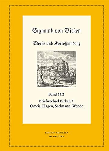 9783110580655: Werke Und Korrespondenz / Works and Correspondence: Der Briefwechsel Zwischen Sigmund Von Birken Und Magnus Daniel Omeis, Joachim Heinrich Hagen, ... deutscher Literaturwerke. N. F., 95-96)