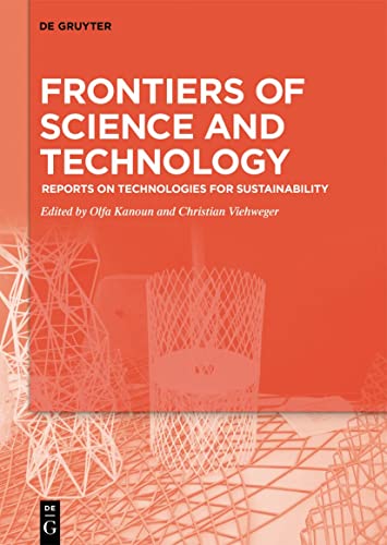 Stock image for Frontiers of Science and Technology: Reports on Technologies for Sustainability ? Selected extended papers from the Brazilian-German Conference on . (BRAGFOST), Potsdam 5-10 October 2017 for sale by Books Unplugged