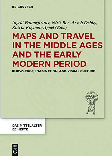 Beispielbild fr Maps and Travel in the Middle Ages and the Early Modern Period Knowledge, Imagination, and Visual Culture zum Verkauf von Buchpark