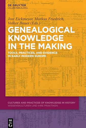 Stock image for Genealogical Knowledge in the Making: Tools, Practices, and Evidence in Early Modern Europe (Cultures and Practices of Knowledge in History, Band 1) for sale by medimops