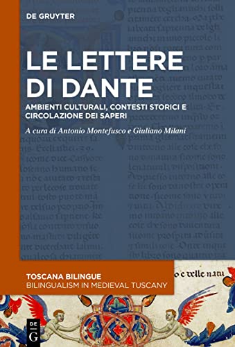 Beispielbild fr Le lettere di Dante Ambienti culturali, contesti storici e circolazione dei saperi zum Verkauf von Buchpark