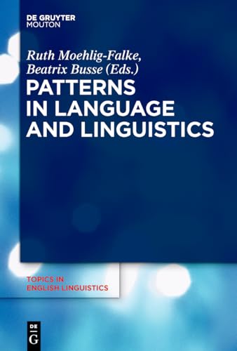 Stock image for Patterns in Language and Linguistics : New Perspectives on a Ubiquitous Concept for sale by Buchpark