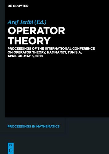 Stock image for Operator Theory : Proceedings of the International Conference on Operator Theory, Hammamet, Tunisia, April 30 - May 3, 2018 for sale by Buchpark