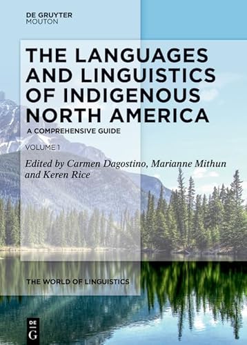 Beispielbild fr The Languages and Linguistics of Indigenous North America: A Comprehensive Guide, Vol 1 (The World of Linguistics [WOL], 13.1) zum Verkauf von BooksRun