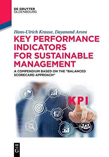 Stock image for Key Performance Indicators for Sustainable Management: A Compendium Based on the "Balanced Scorecard Approach" (De Gruyter Textbook) for sale by Lucky's Textbooks
