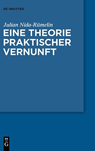 9783110603538: Eine Theorie praktischer Vernunft (German Edition)