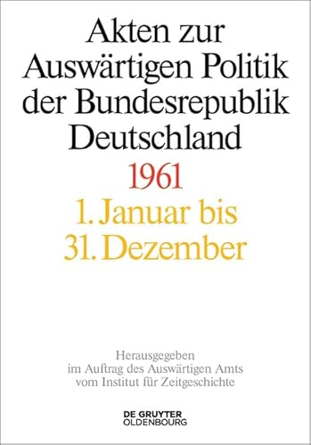 Stock image for Akten Zur Auswrtigen Politik Der Bundesrepublik Deutschland 1961 for sale by Revaluation Books