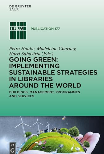 Beispielbild fr Going Green: Implementing Sustainable Strategies in Libraries Around the World zum Verkauf von Buchpark