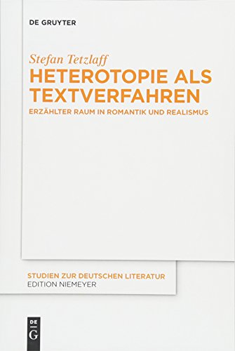 Stock image for Heterotopie als Textverfahren: Erzhlter Raum in Romantik und Realismus (Studien zur deutschen Literatur, 213) (German Edition) for sale by Lucky's Textbooks