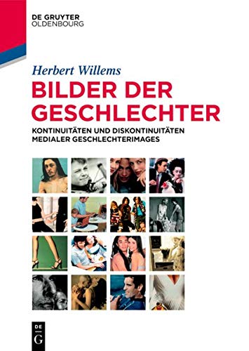 Stock image for Bilder Der Geschlechter : Kontinuitten Und Diskontinuitten Medialer Geschlechterimages -Language: german for sale by GreatBookPrices