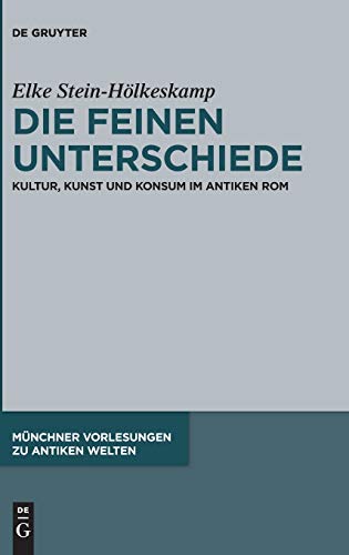 Imagen de archivo de Die Feinen Unterschiede: Kultur, Kunst Und Konsum Im Antiken Rom (Mnchner Vorlesungen Zu Antiken Welten) (German Edition) (Mnchner Vorlesungen Zu Antiken Welten, 5) a la venta por Opalick