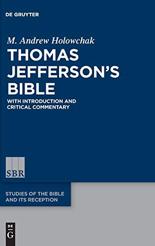 Beispielbild fr Thomas Jefferson's Bible: With Introduction and Critical Commentary (Studies of the Bible and Its Reception) zum Verkauf von Books From California