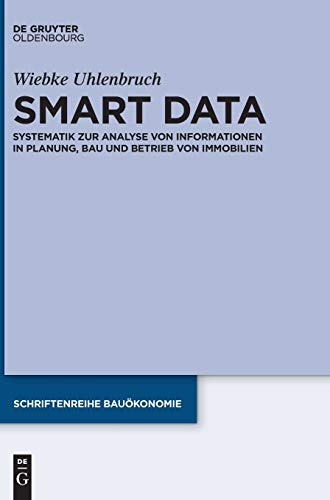 Beispielbild fr Smart Data : Systematik zur Analyse von Informationen in Planung, Bau und Betrieb von Immobilien zum Verkauf von Buchpark