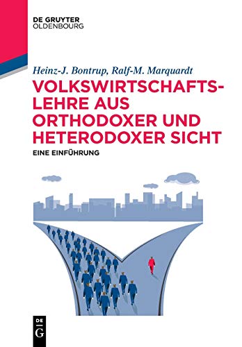 Volkswirtschaftslehre aus orthodoxer und heterodoxer Sicht : Eine Einführung - Heinz-J. Bontrup