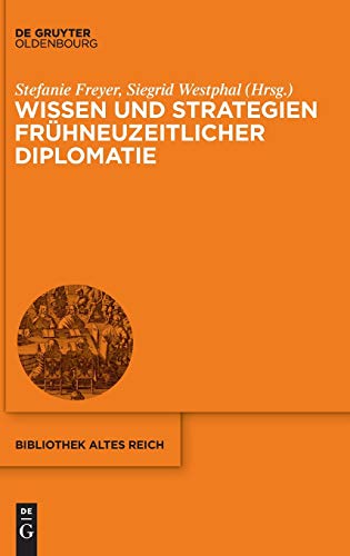 Stock image for Wissen und Strategien frhneuzeitlicher Diplomatie 27 Bibliothek Altes Reich for sale by PBShop.store US