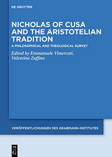 Beispielbild fr Nicholas of Cusa and the Aristotelian Tradition : A Philosophical and Theological Survey. zum Verkauf von Antiquariat J. Kitzinger