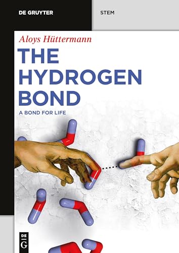 Stock image for The Hydrogen Bond: A Bond for Life (De Gruyter Stem) for sale by Hippo Books