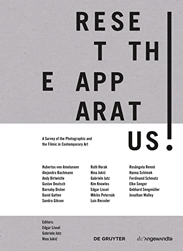 9783110630688: RESET THE APPARATUS!: A Survey of the Photographic and the Filmic in Contemporary Art (Edition Angewandte)