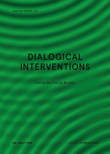 Beispielbild fr Dialogical Interventions: Art in the Social Realm (Edition Angewandte) zum Verkauf von Books From California