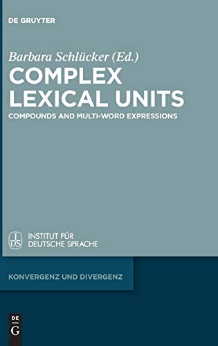 9783110632422: Complex Lexical Units: Compounds and Multi-Word Expressions: 9 (Konvergenz und Divergenz, 9)